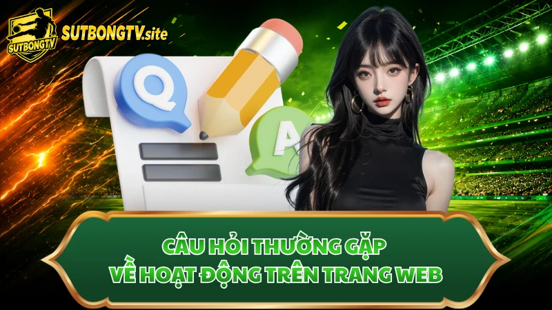Câu hỏi thường gặp về hoạt động trên trang web