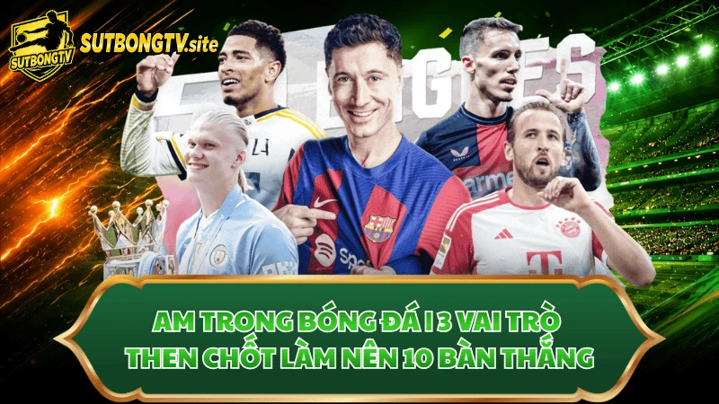 AM Trong Bóng Đá