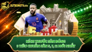 Kích Thước Sân Bóng