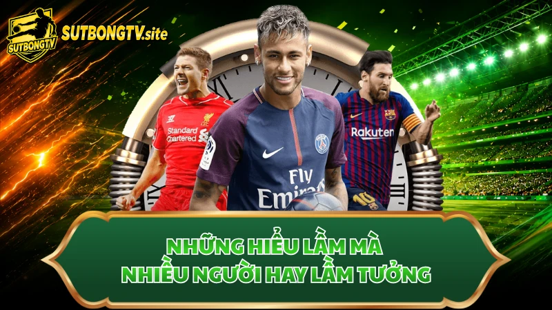 Những hiểu lầm mà nhiều người hay lầm tưởng